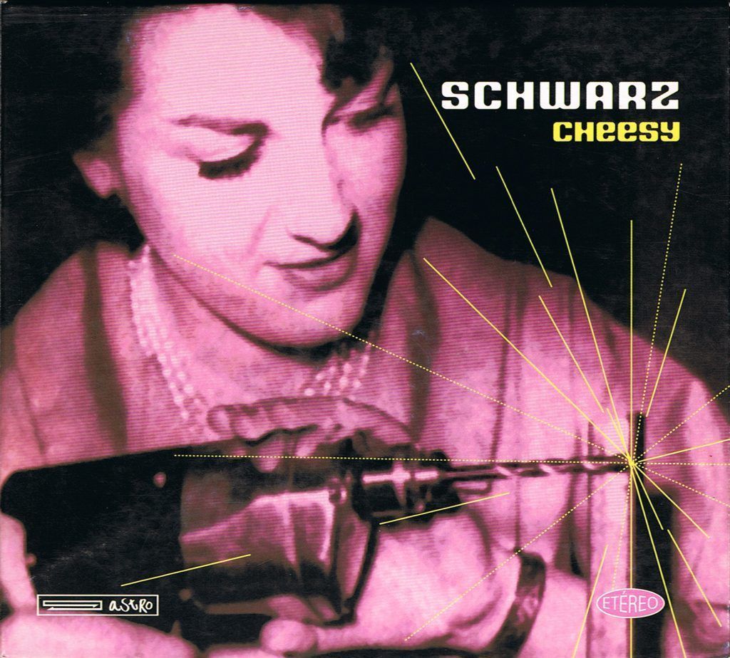 Cheesy de Schwarz